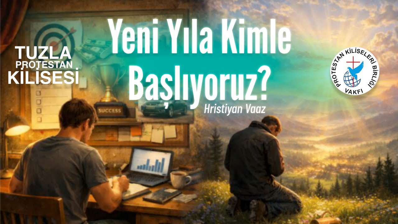 Yeni Yıla Kimle Başlıyoruz?  |  Hristiyan Vaaz