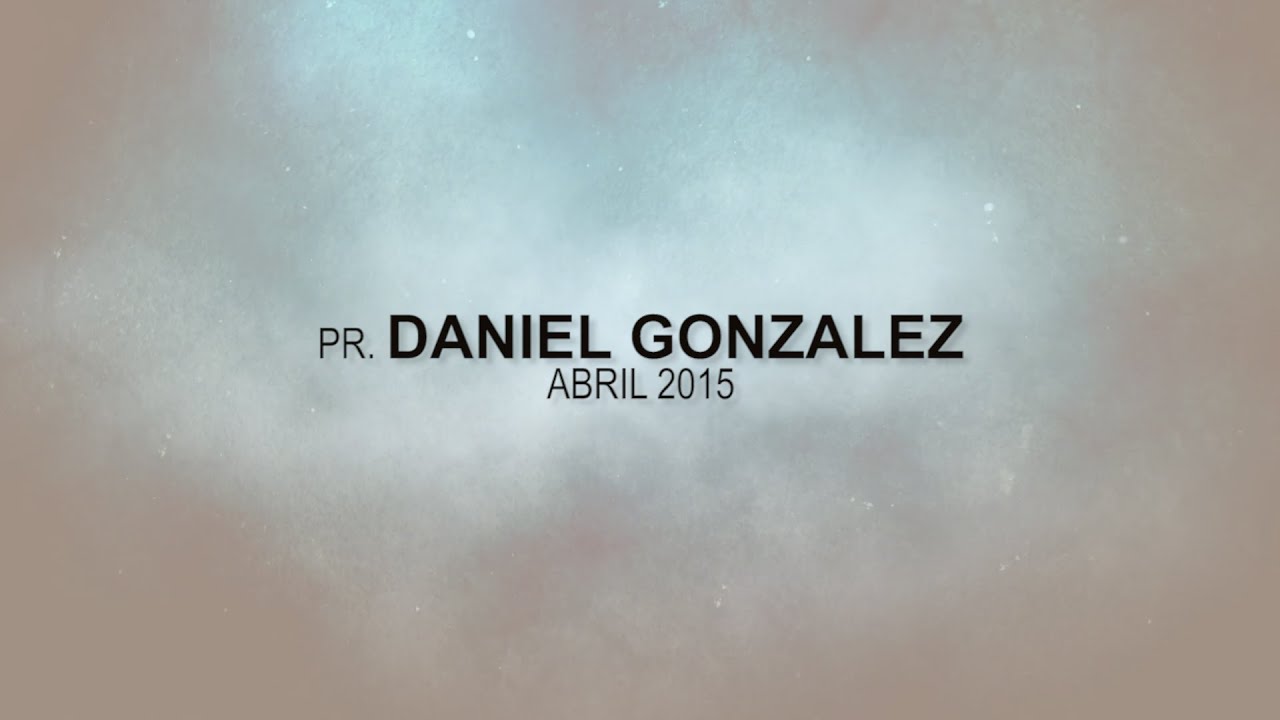 Desarrollando una rutina para el éxito, Pr. Daniel Gonzalez - Abril 2015