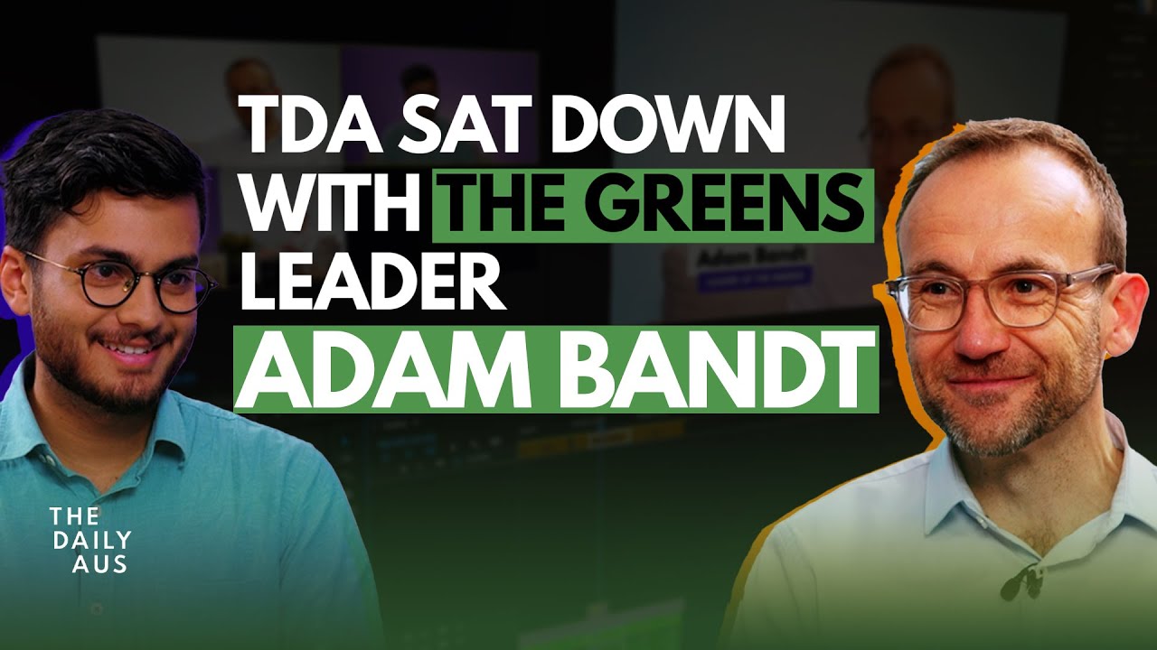 Interview with The Greens Leader Adam Bandt  | The Daily Aus