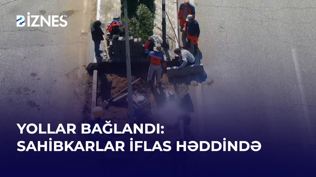 Əhməd Rəcəblidə Təmir Niyə Bitmir? | Sahibkarlar etiraza qalxdı | Biznes TV