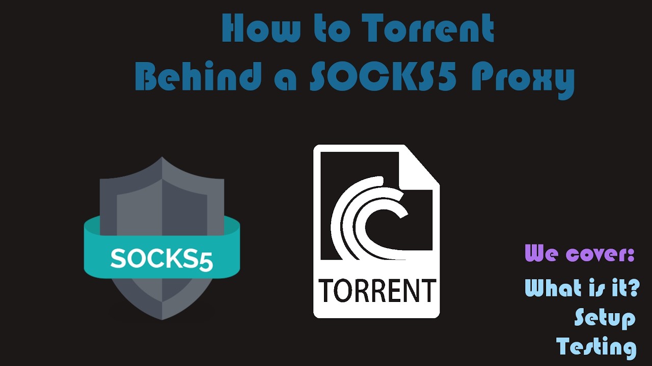 How to Torrent behind a SOCKS5 Proxy [Video Request]