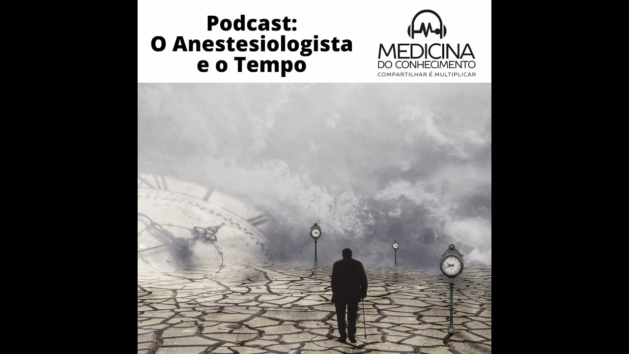 #144 O anestesiologista e o tempo