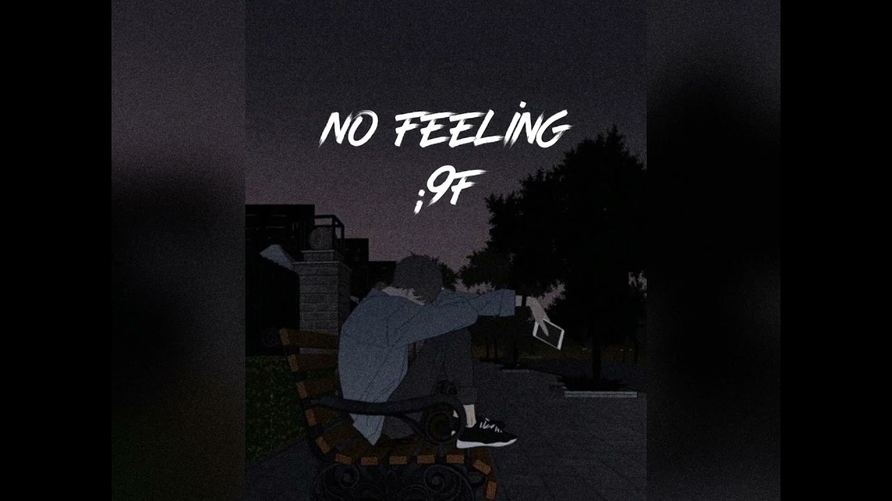 9f - NO FEELING (official audio)