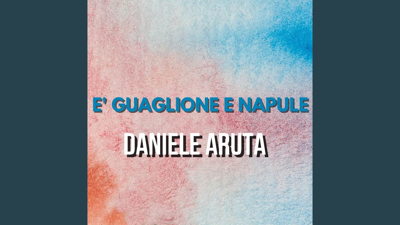 E' guaglione e napule