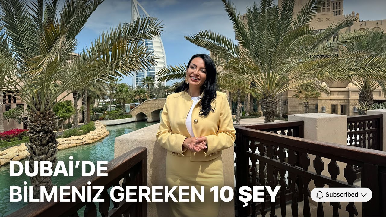 Dubai'ye Gelmeden Bilmeniz Gereken 10 Şey