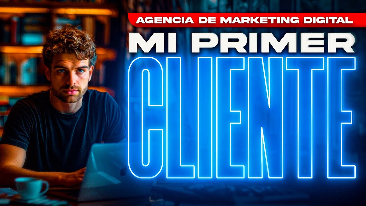 As&iacute; Logr&eacute; Conseguir Mi Primer Cliente para mi Agencia de IA y Marketing Digital en 2026