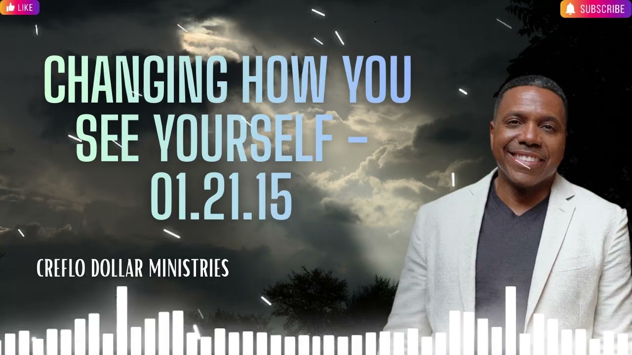 Changing How You See Yourself   01 21