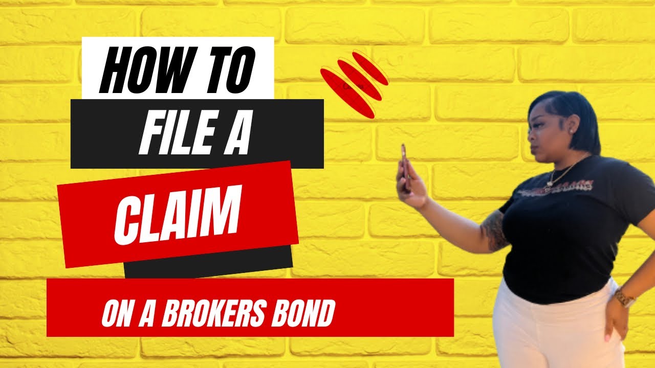 HOW TO FILE A CLAIM AGAINST THE BROKER BOND