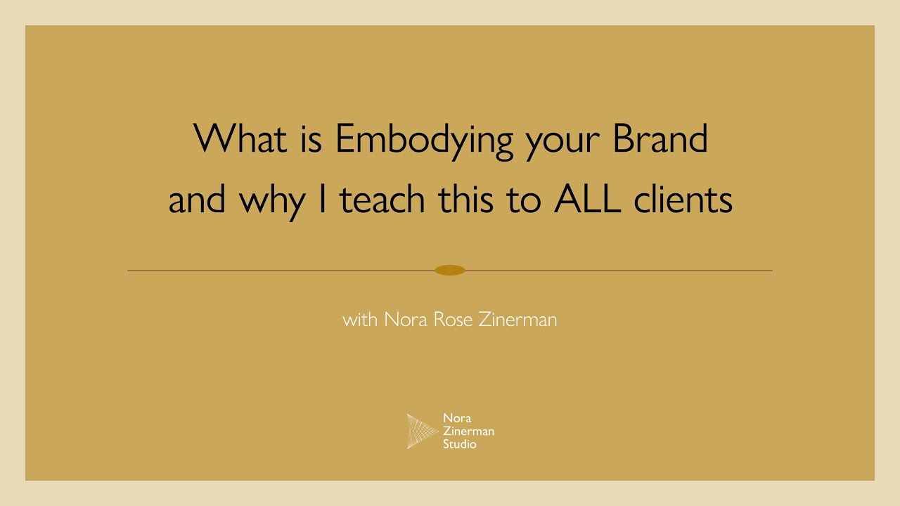 What is Embodying your Brand and why I teach this to my clients