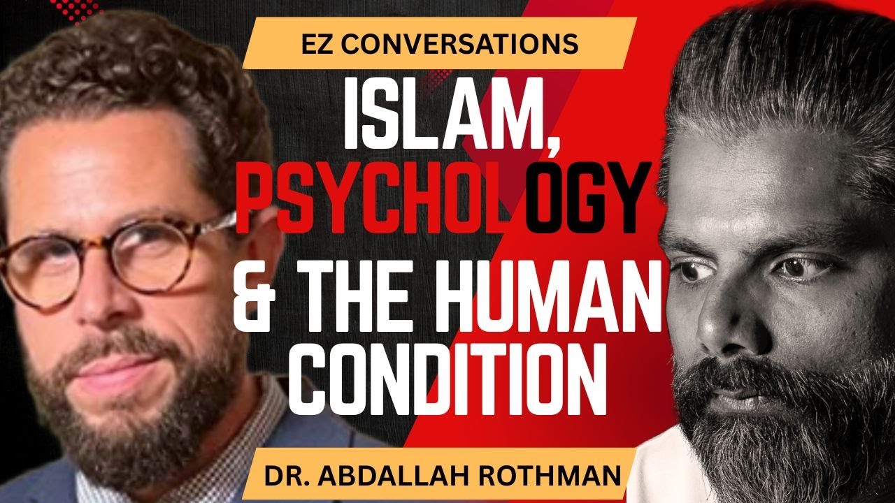 Dr. Abdallah Rothman: Exploring Islam, Psychology, and the Human Condition