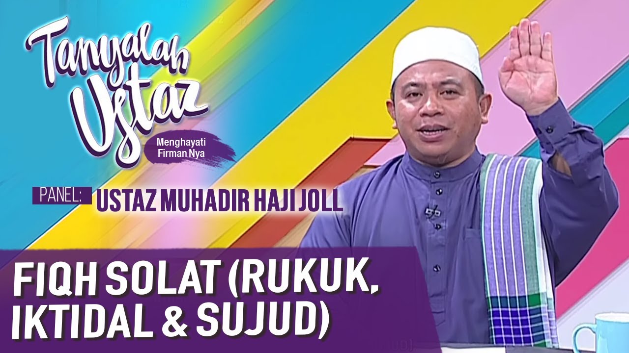 Tanyalah Ustaz (2020) | Fekah: Fiqh Solat (Rukuk, Iktidal & Sujud) (Wed, Dec 16)