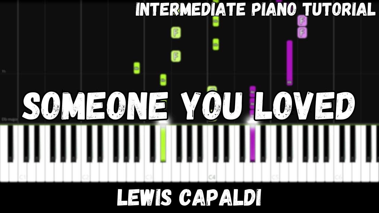 Lewis Capaldi - Someone You Loved (Intermediate Piano Tutorial)
