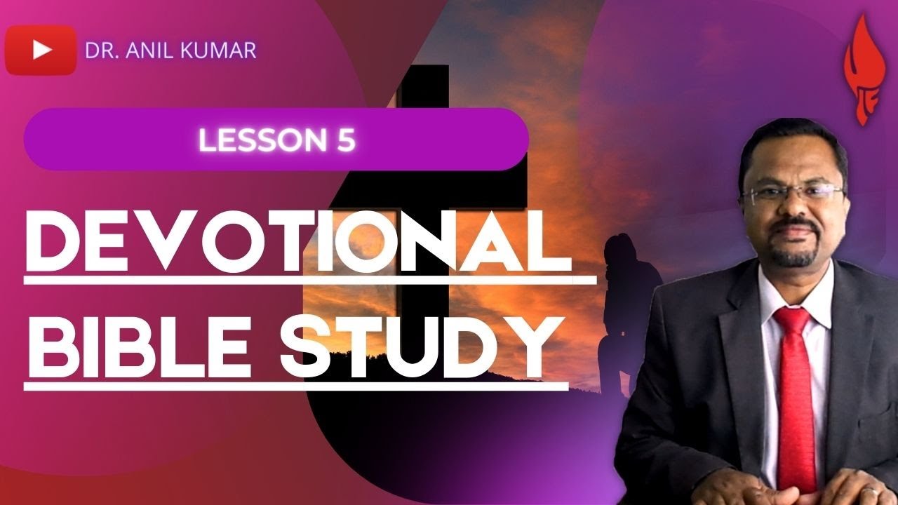 DEVOTIONAL BIBLE STUDY | Lesson 5 | Book 2 | Pr. Anil Kumar