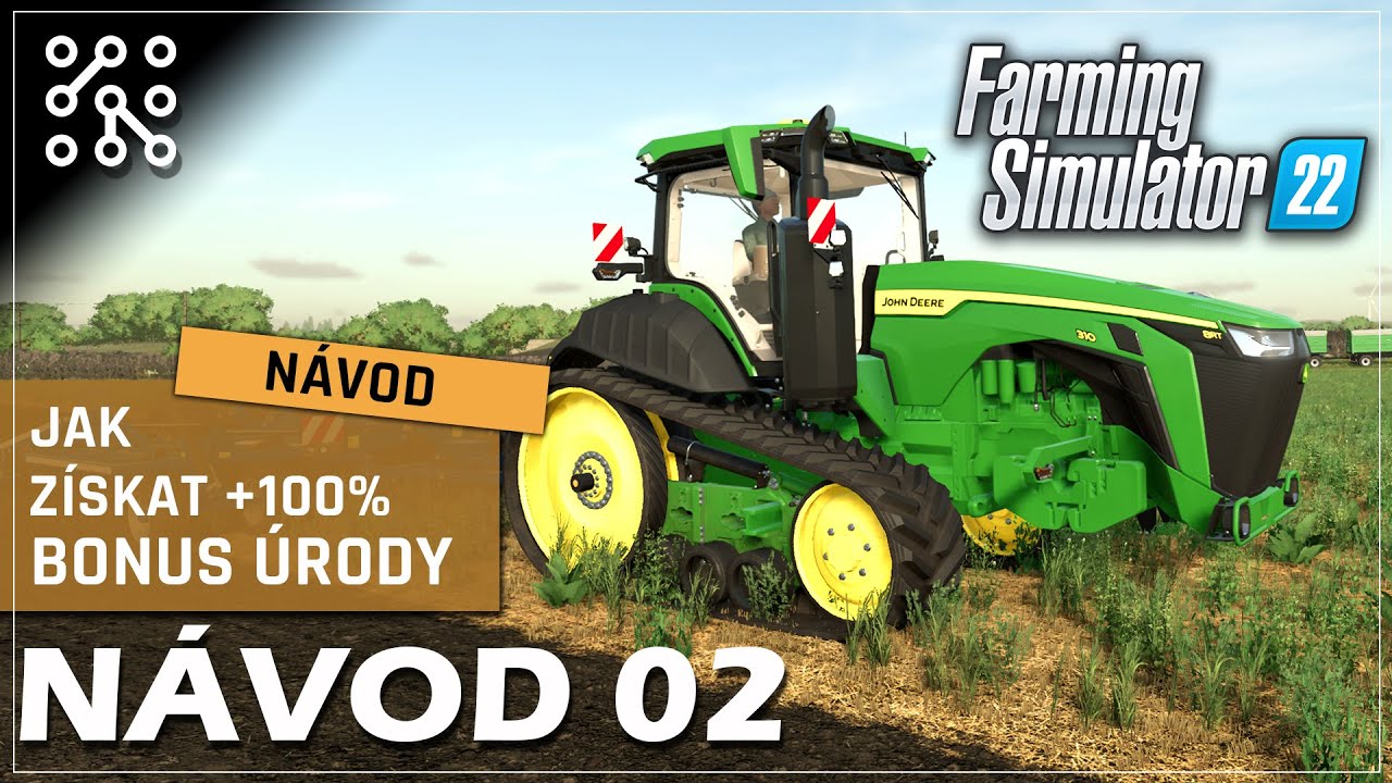 Jak dosáhnout na +100% BONUS k výnosu z pole - NÁVOD #02 | Farming Simulator 22 | Lets play | Česky
