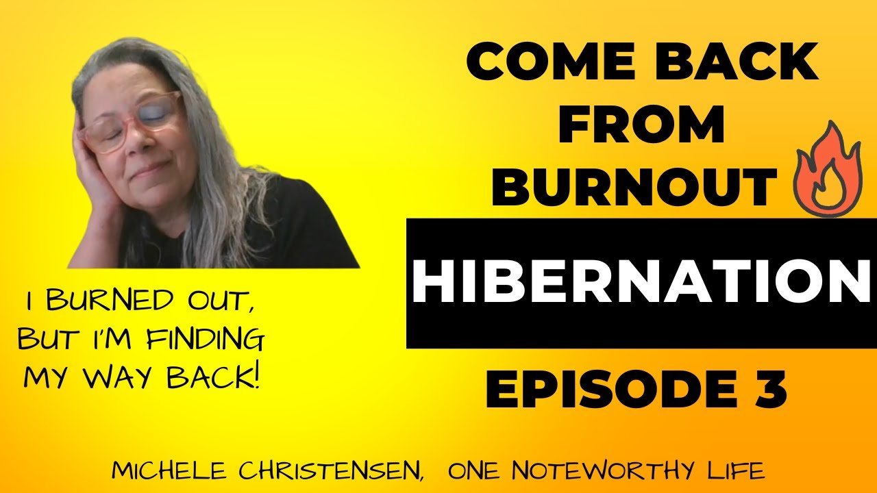 Come Back From Burnout, Episode 3 | Burnout Recovery | Chronic Burnout | Hibernation | Inaction