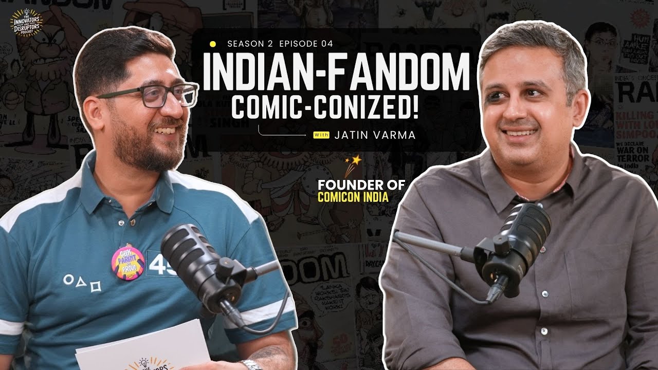 Ep4: Indian Fandom: COMIC-CONised ft. Jatin Varma ep4