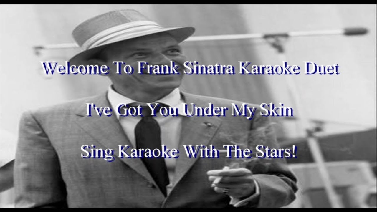 Frank Sinatra I've Got You Under My Skin Karaoke Duet