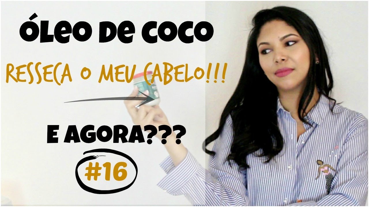#VEDA 16 Oleo de coco resseca meu cabelo!!! E Agora ???