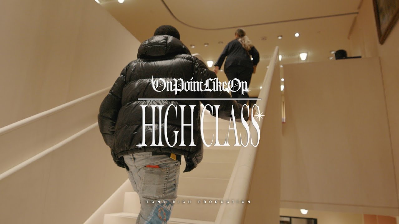 OnPointLikeOP -  HIGH CLASS (Official Music Video)