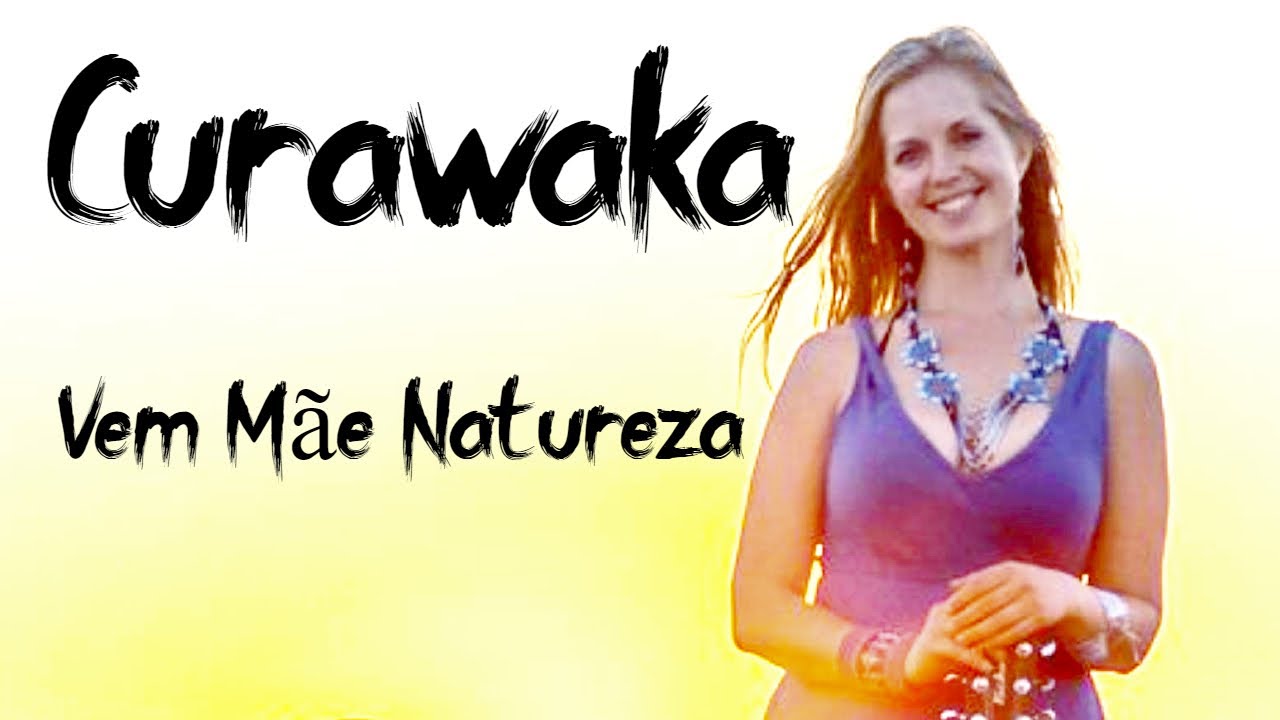 Curawaka - Vem Mãe Natureza