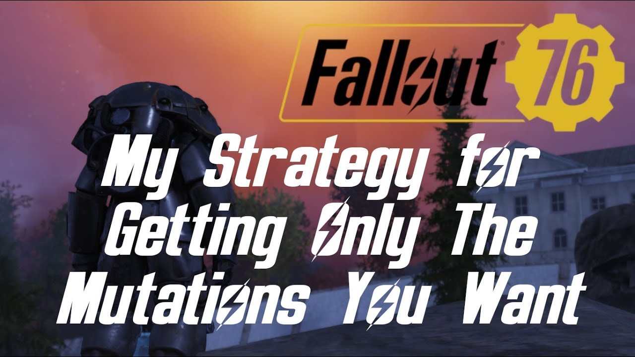 My Best Strategy for Mutations - Fallout 76 Tips and Tricks
