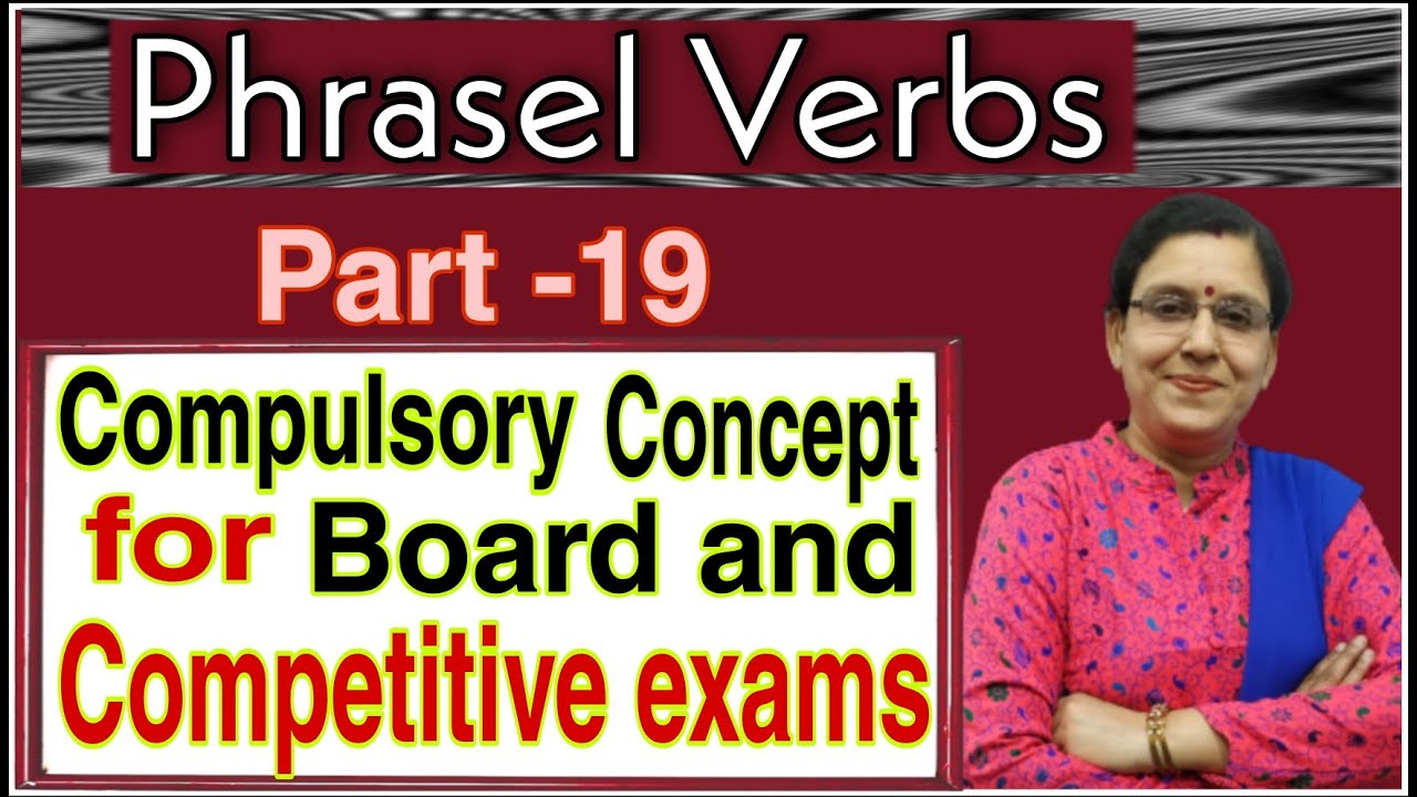Phrasel Verbs | Verbs | Parts of Speech | Board exam special |Competitive exams special
