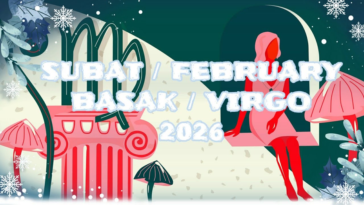 ŞUBAT 2026 Astrolojik Burç Yorumu Başak/Yükselen Başak/Virgo Monthly Horoscope for February 2026