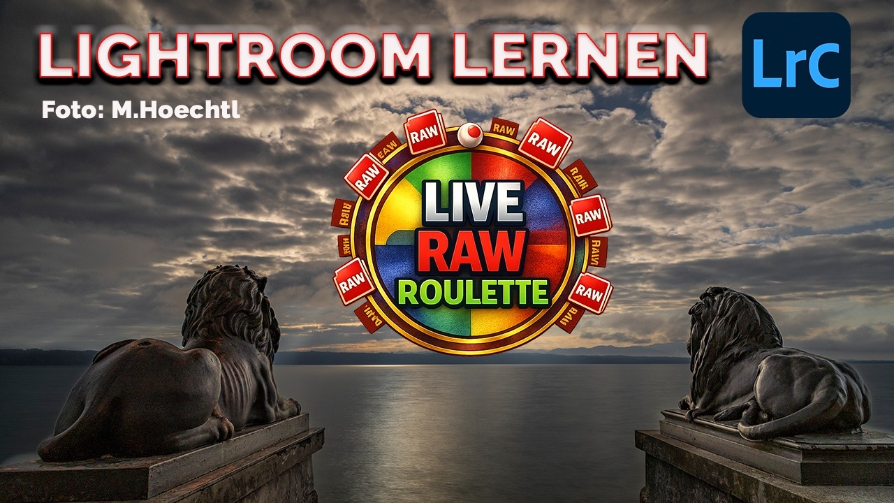 Adobe Lightroom LERNEN Bildbearbeitung - RAW Roulette
