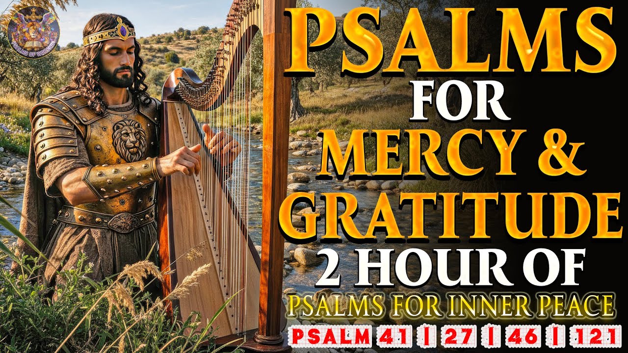 Psalms for Mercy & Gratitude | 2 Hours of David Psalms for Inner Peace #psalms #hebrewmusic