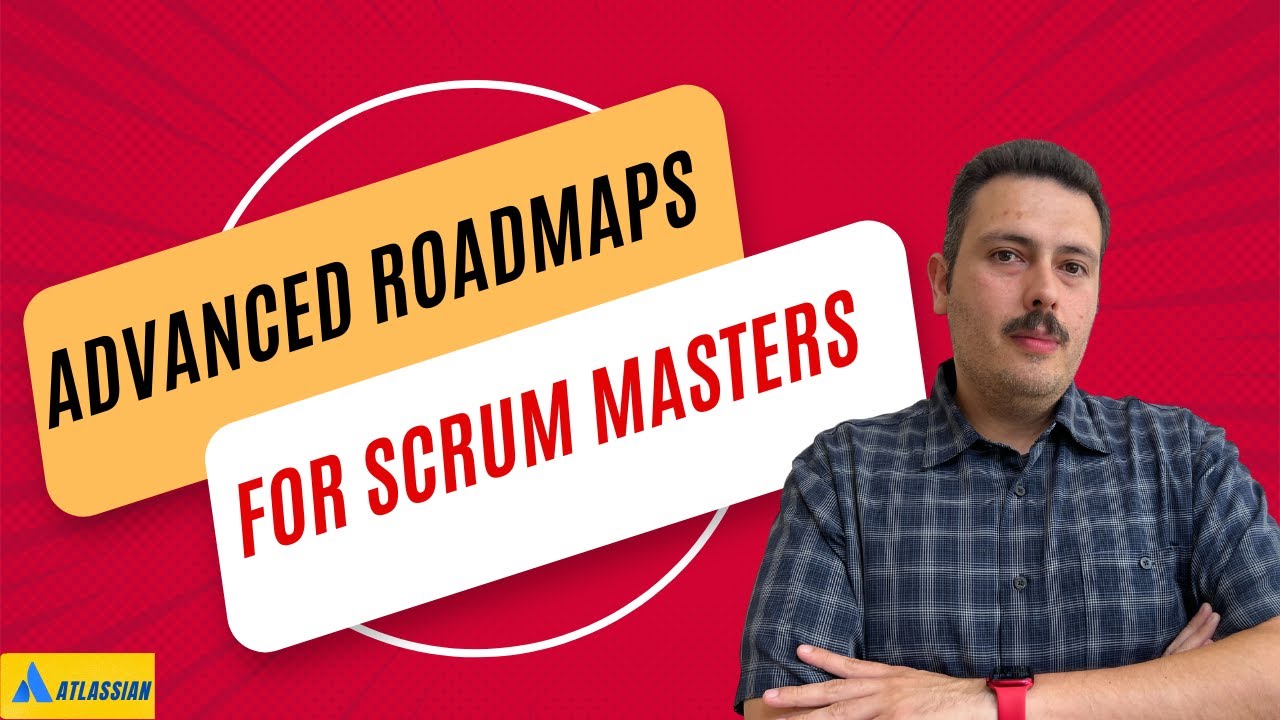 A Scrum Master's Guide to Advanced Roadmaps in Jira | Tutorial