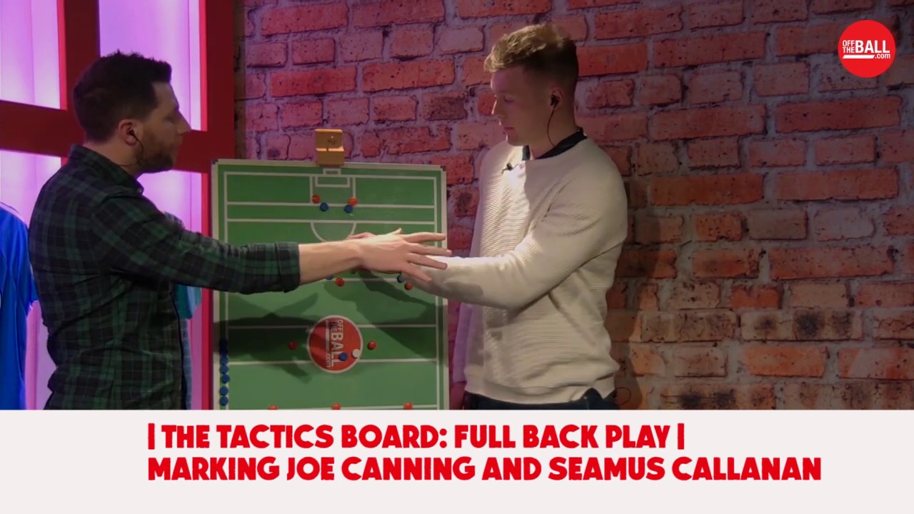 The Tactics Board | Full Back Play | Marking Joe Canning and Seamus Callanan |