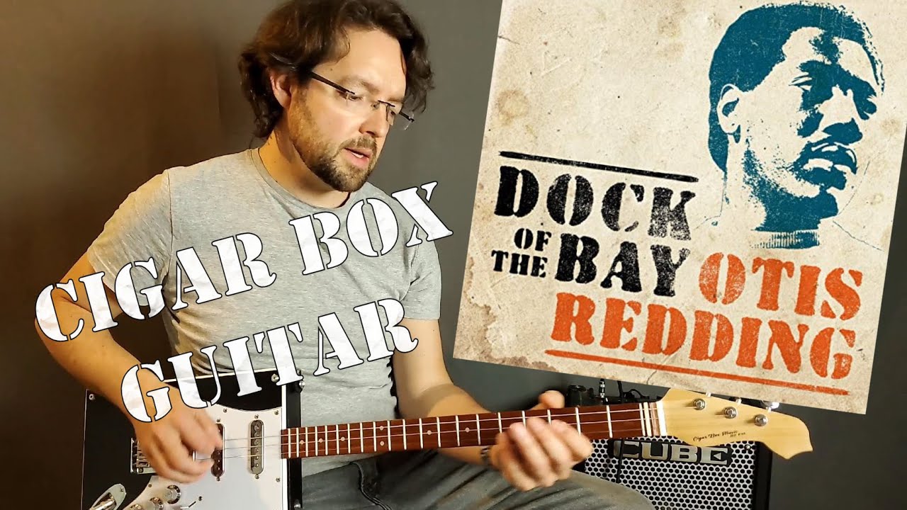 Tuto Cigar Box Guitar - Sittin' on the dock of the bay - Otis Redding