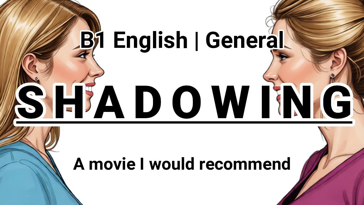 SHADOWING | B1 English (General) | A movie I would recommend