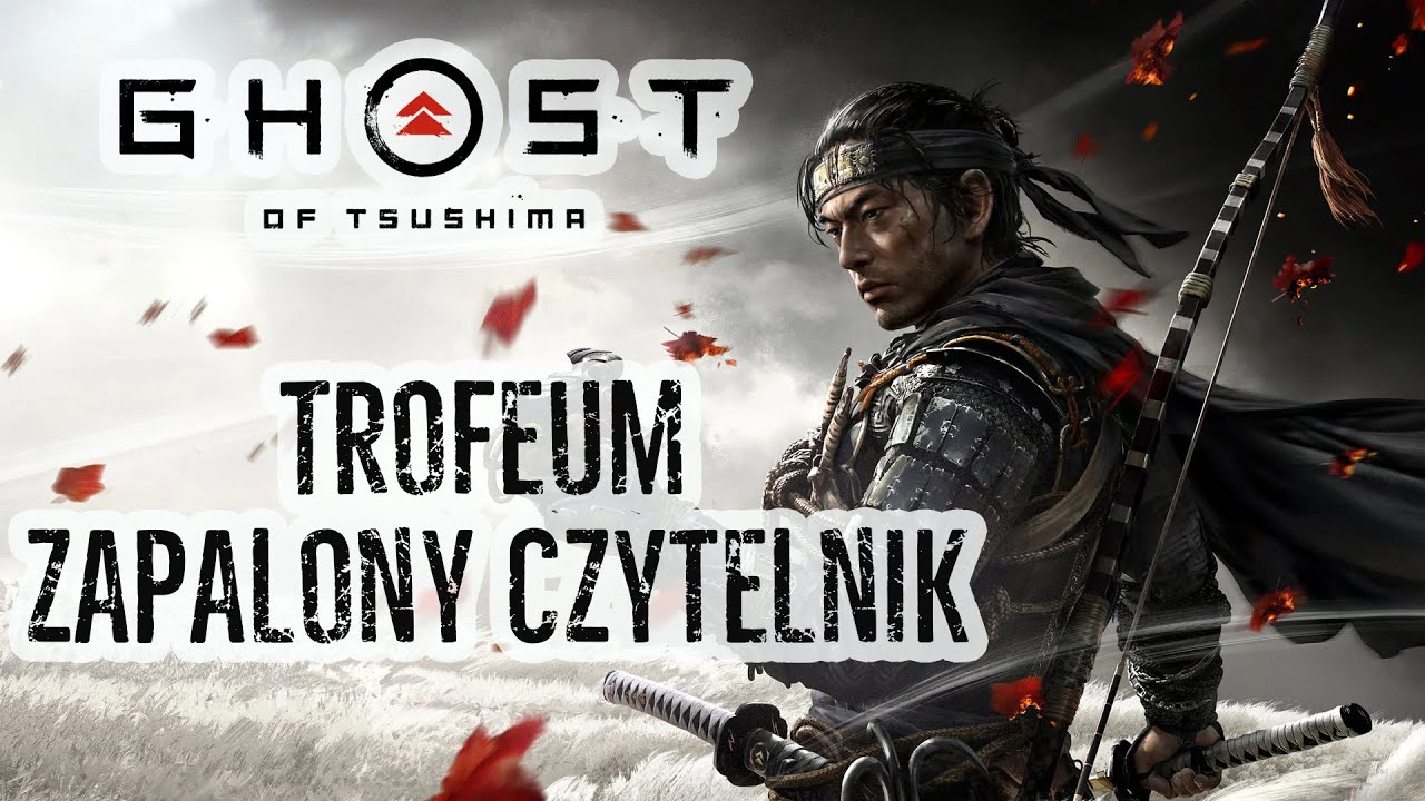 Ghost of Tsushima - Trofeum Zapalony czytelnik - Lokalizacja wszystkich zapisk&oacute;w - Avid Reader