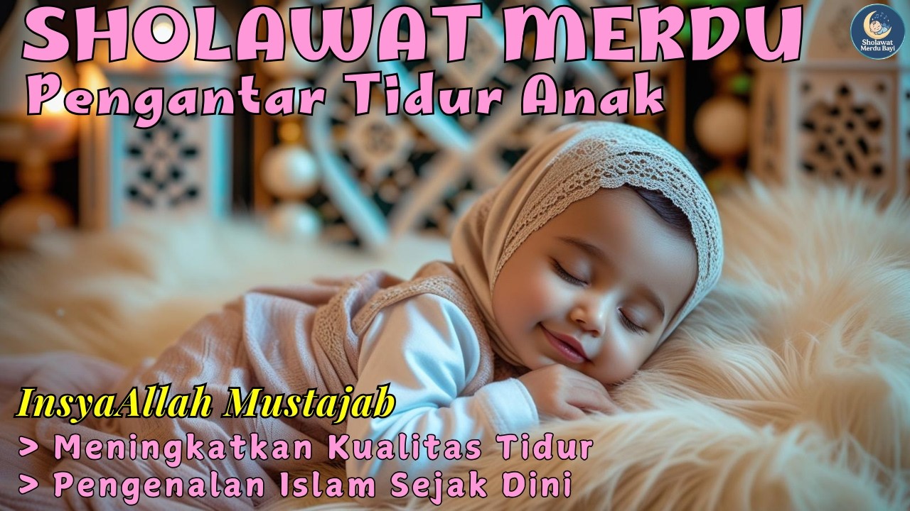 JANGAN KAGET! Bayi Jadi Lebih Tenang & Cepat Pulas Dengan Sholawat Nabi Penyejuk Jiwa