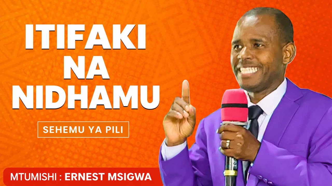 ITIFAKI NA NIDHAMU - SEHEMU YA PILI || MTUMISHI ERNEST MSIGWA