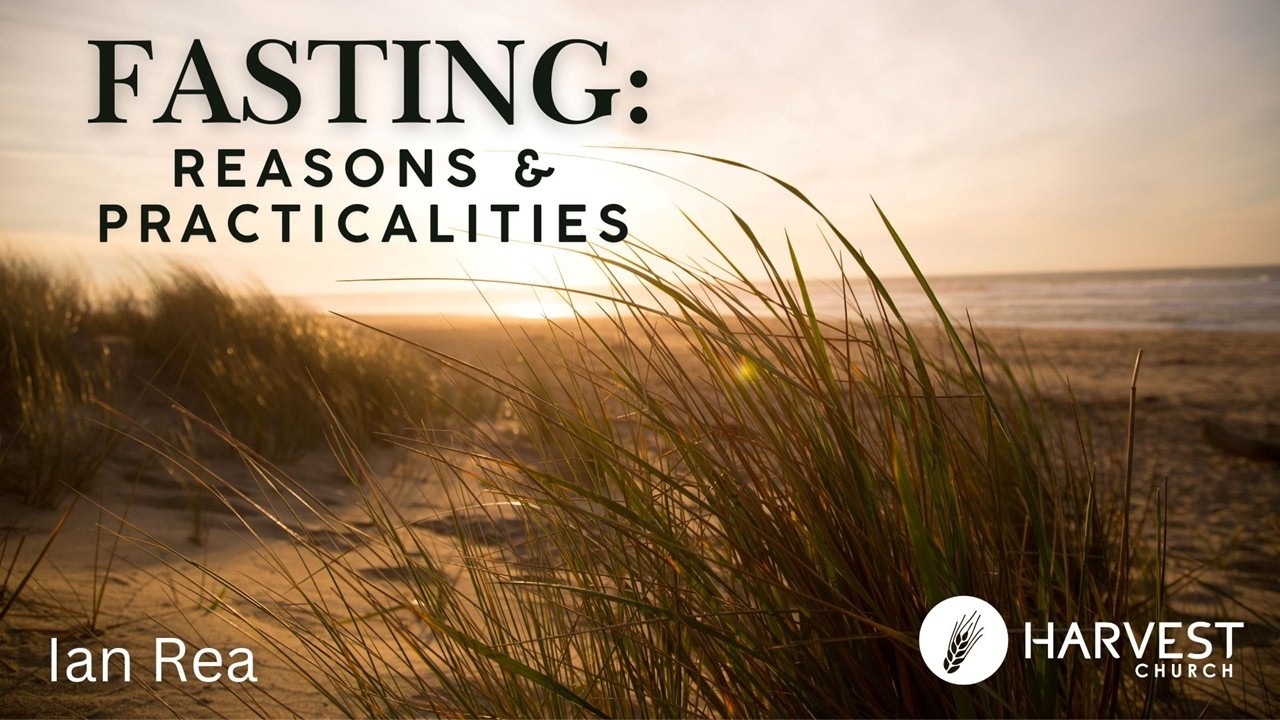 Fasting: Reasons & Practicalities | Ian Rea