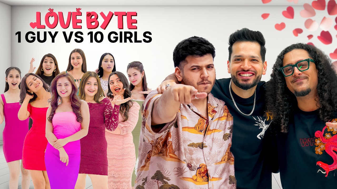 10 Girls Vs 1 Guy Ft. @ComicKaustubhAgarwal @viditsharmaaa | Love Byte Ep 04