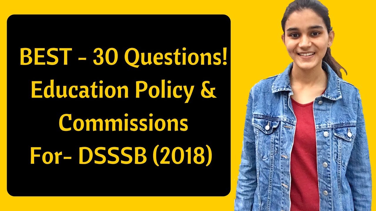 Education Policies and Commissions Questions for DSSSB- 2018