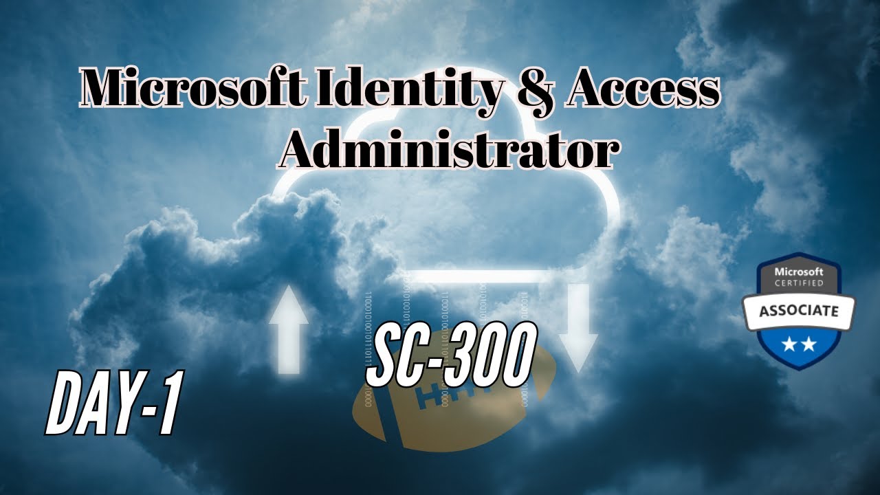 SC-300 Course Introduction | Cloud Fundamentals & Identity Security in Microsoft Entra ID | Day 1