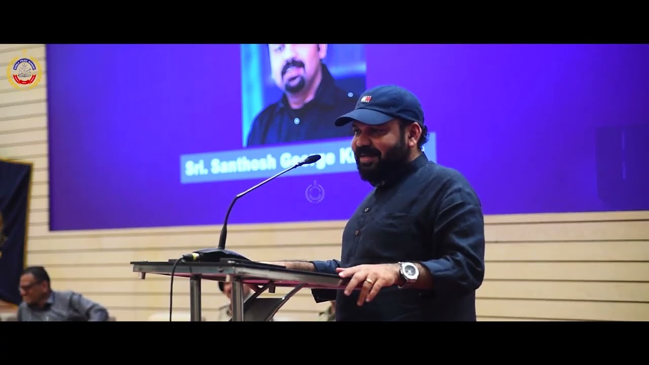 SANTHOSH GEORGE KULANGARA|SPEECH| KERALA POLICE ACADEMY