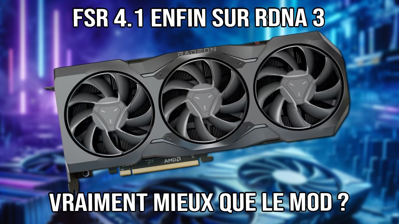 FSR 4.1 enfin sur RDNA 3 - Vraiment mieux que la version modd&eacute;e ?