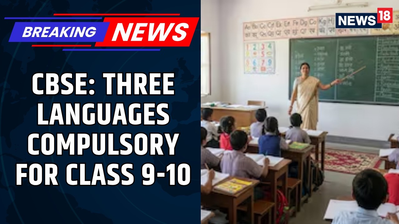 CBSE Makes Three Languages Compulsory For Class 9-10 From July 1: 'Transitional Approach' | News18