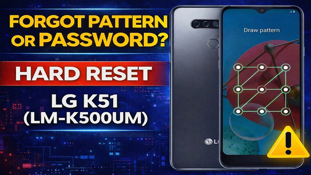 Forgot Password? LG K51 (LM-K500UM) Hard Reset – Factory Reset Guide Erase Pin or Pattern 2026