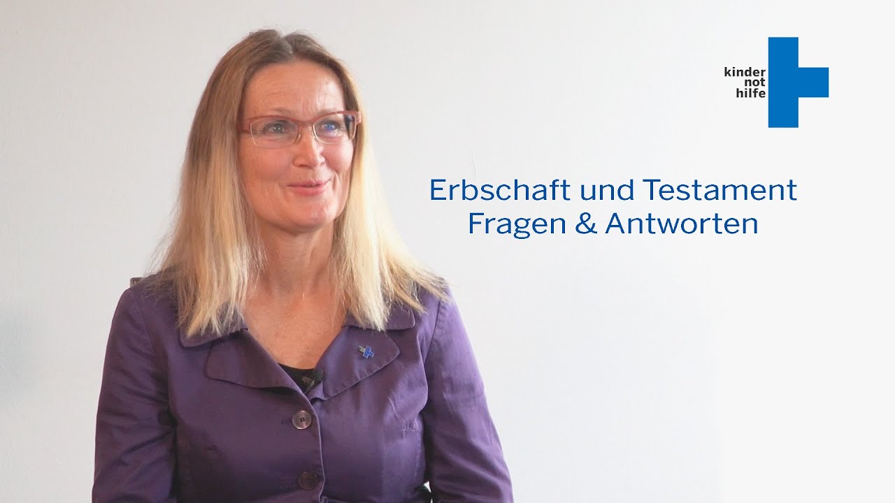 Kindernothilfe Erbschaft und Testament: Fragen & Antworten