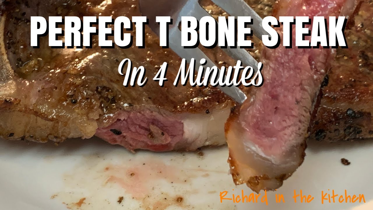 PERFECT T BONE STEAK IN 4 MINUTES