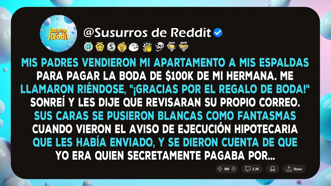 Mis padres vendieron mi apartamento para financiar la boda de $100K de mi hermana sin decírmelo