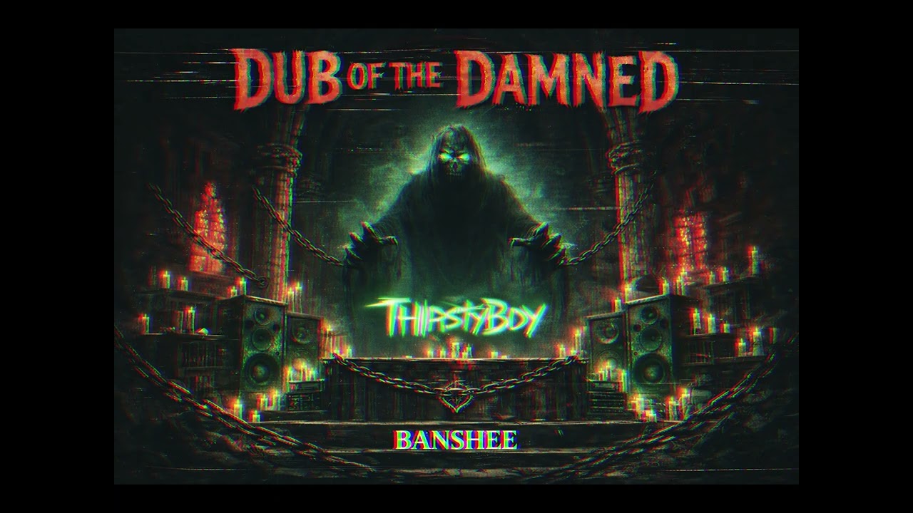 THIRSTYBOY - BANSHEE - DUB OF THE DEAD (Dubstep)