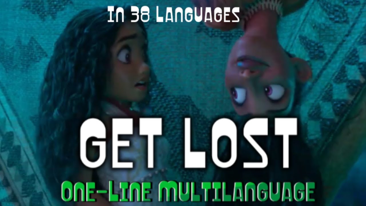 Moana 2 - Get Lost | One-Line Multilanguage (In 38 Languages)