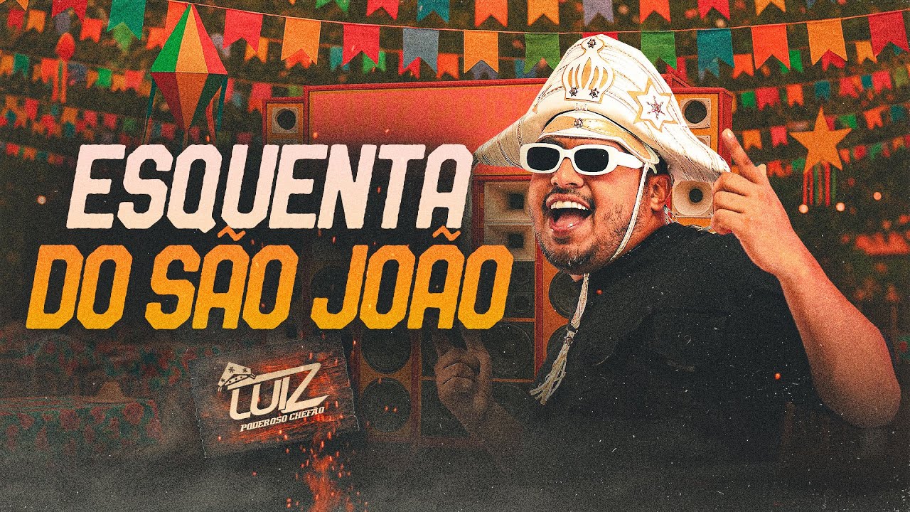 LUIZ PODEROSO CHEFÃO | ESQUENTA DO SÃO JOÃO 2025